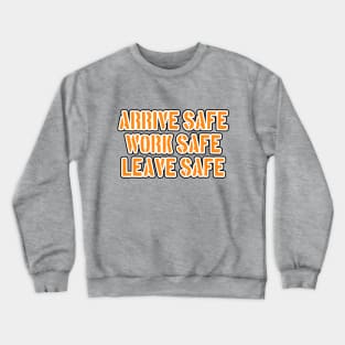 The Best Way is the Safe Way Crewneck Sweatshirt